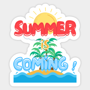 "Summer is Coming!" - Enjoy Summer Holiday Sticker